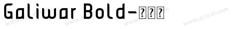 Galiwar Bold字体转换